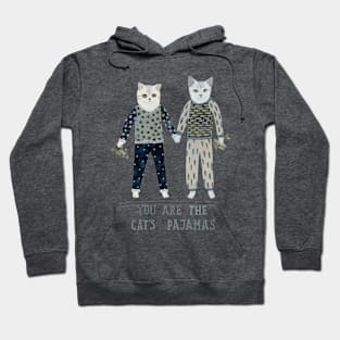 You are the cat's pajamas Hoodie